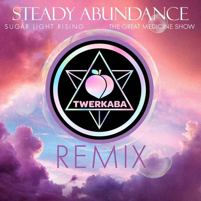 Steady Abundance - Twerkaba Remix