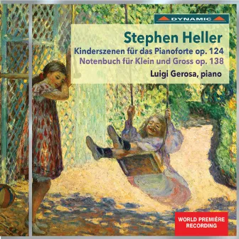 Heller: Kinderszenen, Op. 124 & Notenbuch für Klein und Groß, Op. 138 by Luigi Gerosa