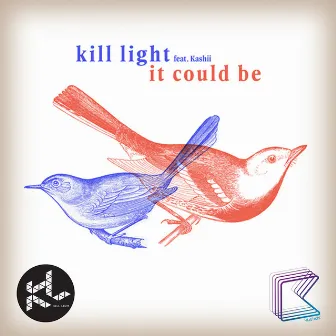 It Could Be (feat. Kashii) by Kill Light