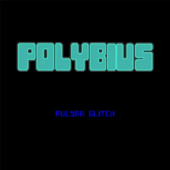 Polybius by Pulsar Glitch