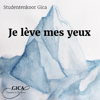 Je lève mes yeux by Studentenkoor Gica