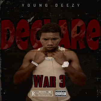 Declare War 3 by Young Deezy