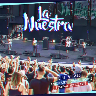 Festival Reciclarte 2018 (En Vivo) by LaNuestra