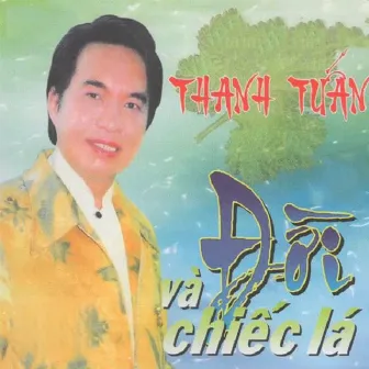 Đời Và Chiếc Lá by Thanh Tuan