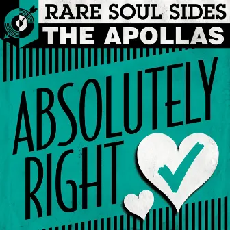 Absolutely Right: Rare Soul Sides by The Apollas