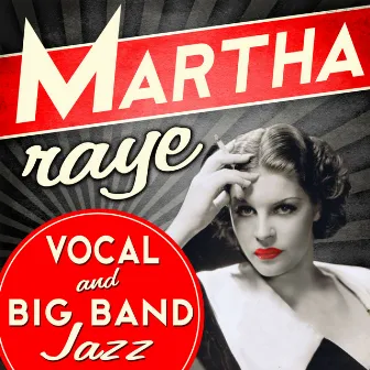 Vocal & Big Band Jazz by Martha Raye