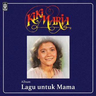 Vol I: Lagu Untuk Mama by Kiki Maria