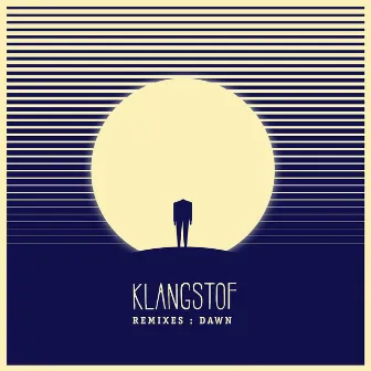 Klangstof Remixes: Dawn by Klangstof