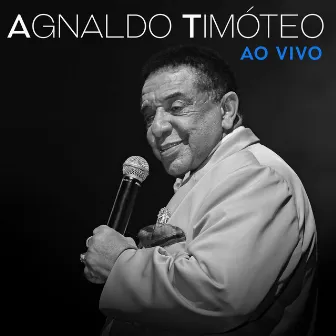 Agnaldo Timóteo (Ao Vivo) by Agnaldo Timoteo