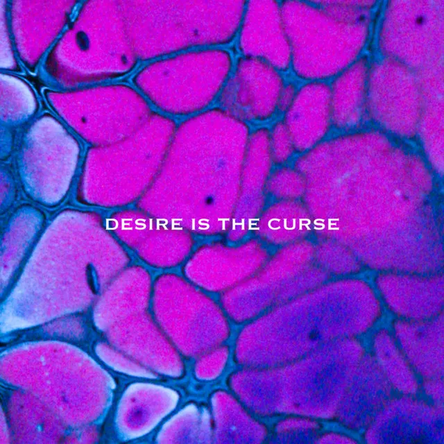 PART 2: DESIRE IS THE CURSE