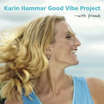 Good Vibe Project With Friends by Karin Hammar