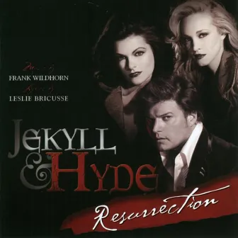 Jekyll & Hyde Resurrection - Frank Wildhorn Presents by Frank Wildhorn