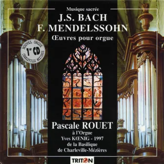 Bach & Mendelssohn: Œuvres pour orgue by Pascale Rouet