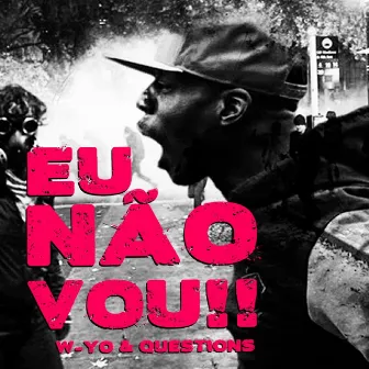 Eu Não Vou!! by Questions