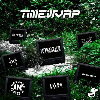 BREATHE (The Remixes) by TimeWvrp