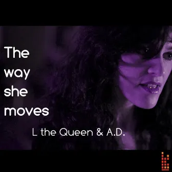 The Way She Moves - EP by L THE QUEEN