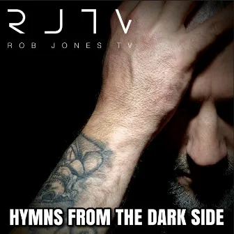 Hymns from the Dark Side by Rob Jones TV