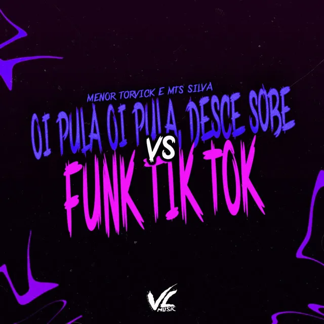 Oi Pula Oi Pula Desce Sobe Vs Funk TikTok