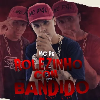 Rolezinho Com Bandido by MC PG