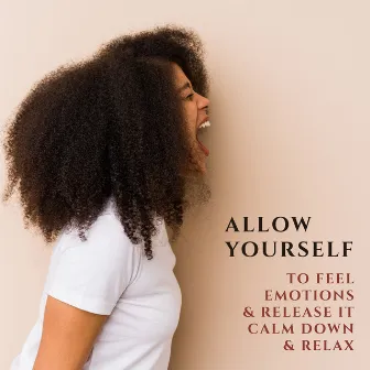 Allow Yourself to Feel Emotions & Release it. Calm Down & Relax by Unusual Piano Musician HD