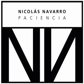 Paciencia by Nicolás Navarro