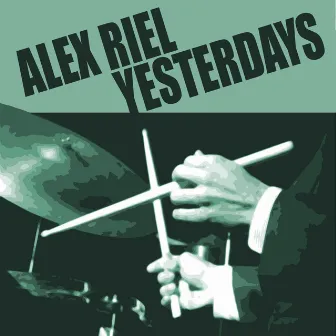 Yesterdays by Alex Riel