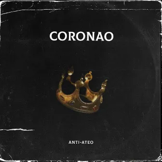 Coronao by Anti-Ateo