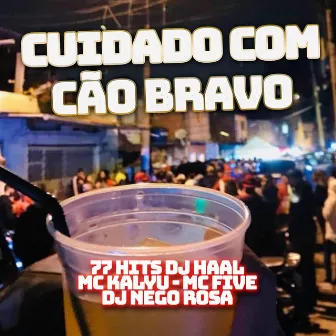 Cuidado com o Cão bravo by 77 hits