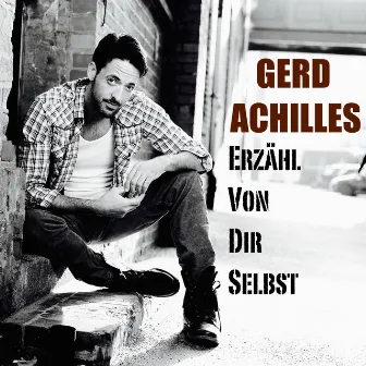 Erzähl von dir selbst by Gerd Achilles