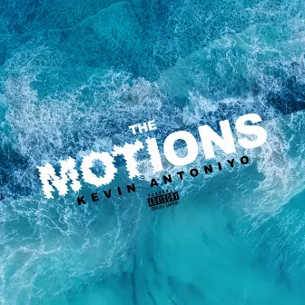 The Motions by Kevin AntoniYo