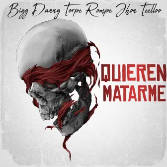 Quieren Matarme by Bigg Danny