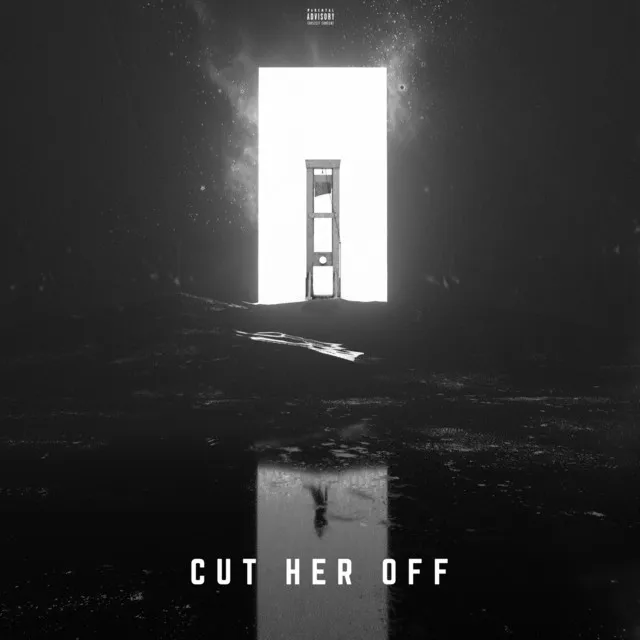 Cut Her Off