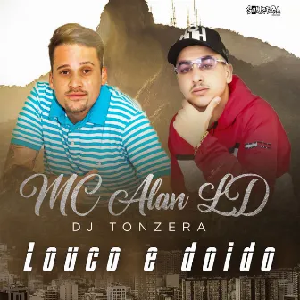 Louco e Doido by mc alan ld