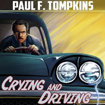 Crying and Driving by Paul F. Tompkins