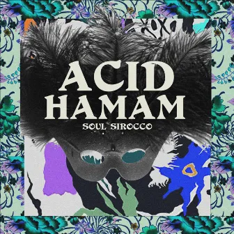 Soul Sirocco by Acid Hamam