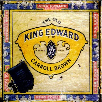 The Old King Edward Box by Carroll Brown