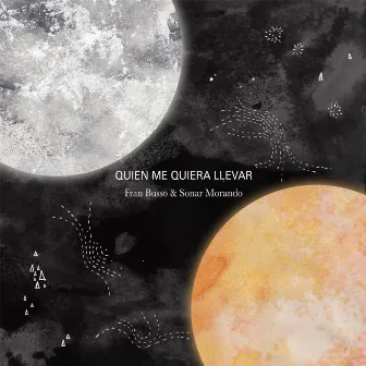 Quien Me Quiera Llevar by Fran Busso