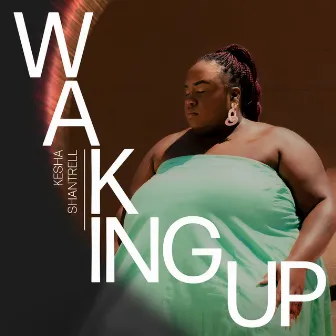 Waking Up by Kesha Shantrell