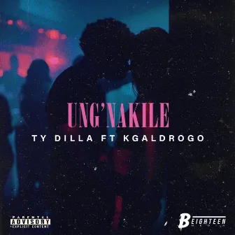 Ung'Nakile by Ty Dilla