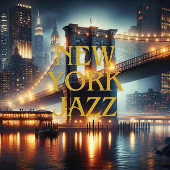 Big Apple Jazz Jams: Smooth Jazz Lounge Music from New York Jazz by Jazz Lounge Bar!