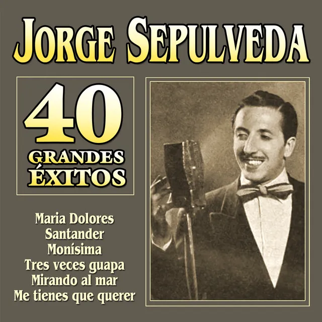 Jorge Sepúlveda. 40 Grandes Exitos