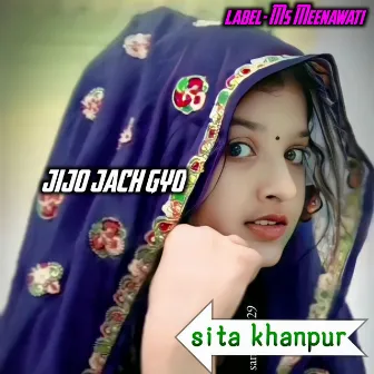 Jijo Jach Gyo by Sita Khanpur