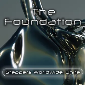 Steppers Worldwide, Unite! by The Foundation