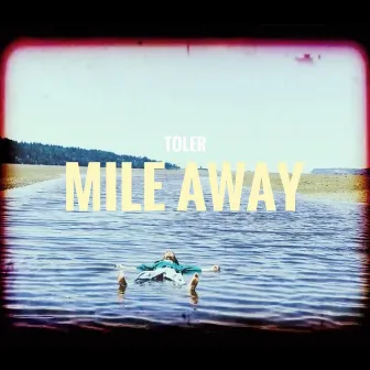 Mile Away by Toler