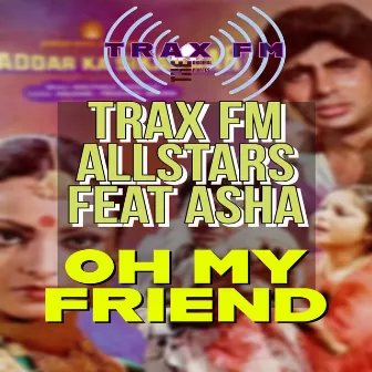 Oh My Friend by Trax FM Allstars