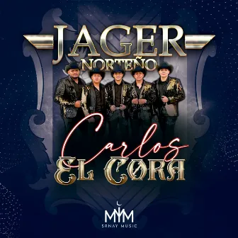 Carlos el Cora by Jager Norteño