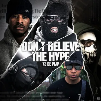 Don't Believe the Hype by 73 De Pijp