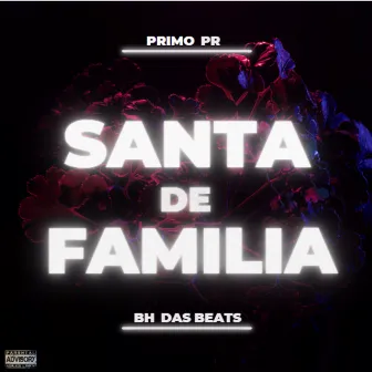 Santa de Familia by BH DAS BEATS