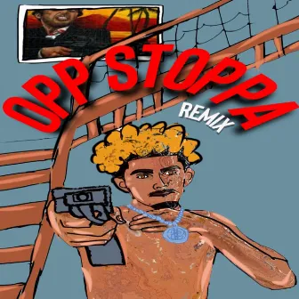 OPP STOPPA (Remix) by BEBELKRIA