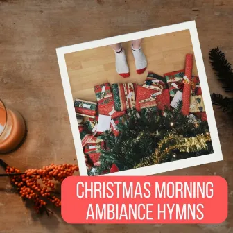 Christmas Morning Ambiance Hymns by Christmas Jazz Music